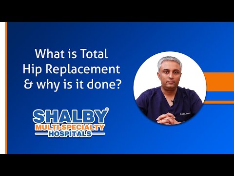 What is Total Hip Replacement & why is it done?