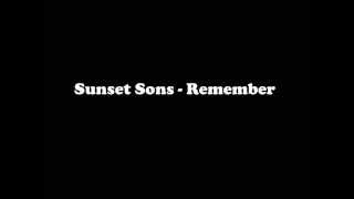 Sunset Sons-Remember Lyrics