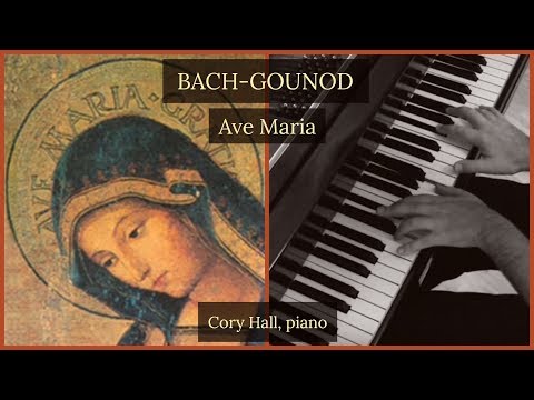 Ave Maria by Bach/Gounod (piano transcription) | Cory Hall, pianist-composer
