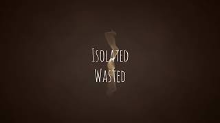 Isolated - Wasted