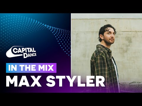 Max Styler In The Mix | Capital Dance