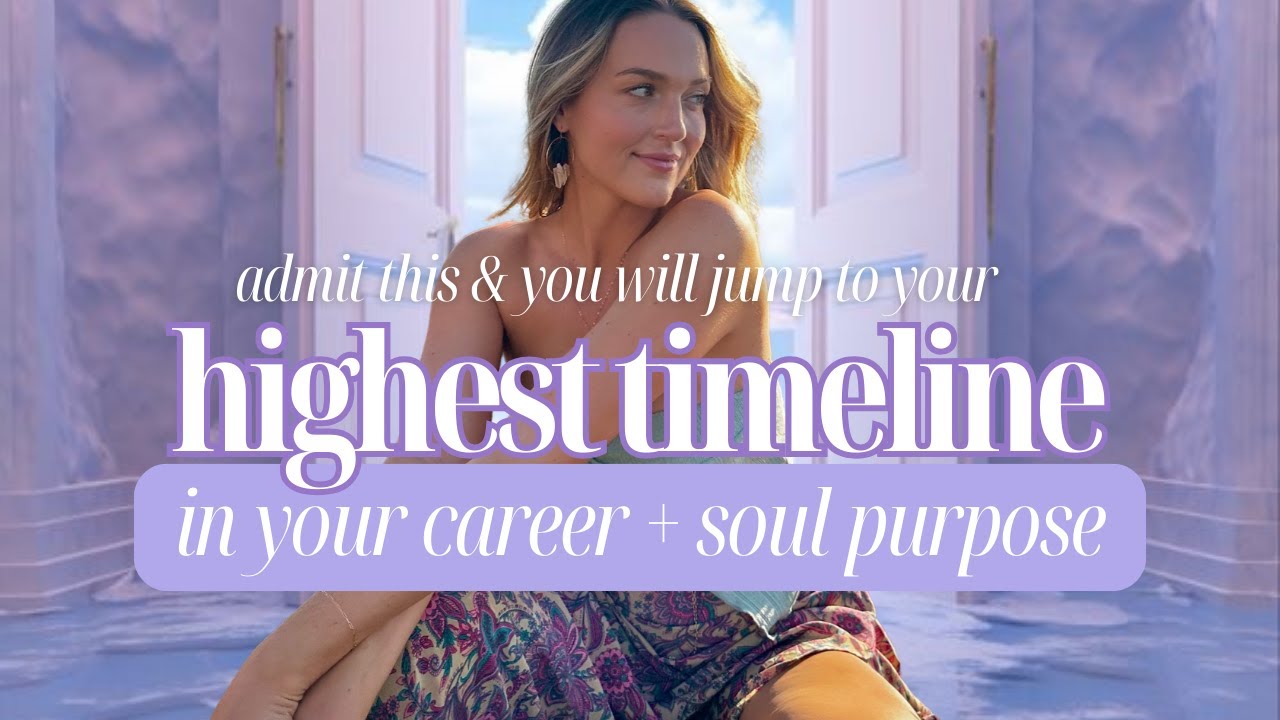 Admitting this will open the door to your highest timeline