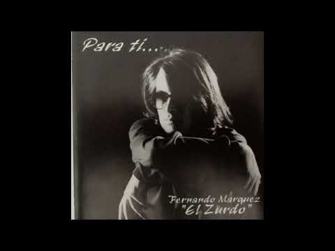 Fernando Márquez - Para tí...1995 Full Album