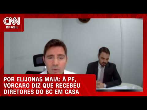 À PF, Vorcaro diz que recebeu diretores do BC em casa em SP e Brasília | CNN NOVO DIA