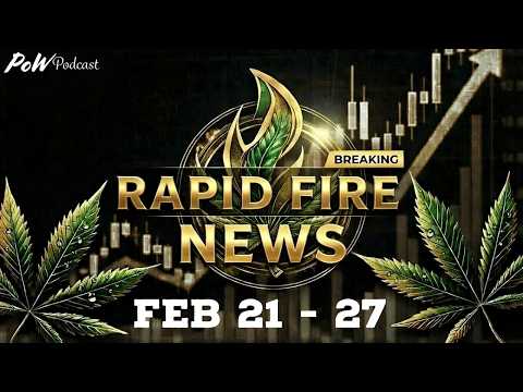 Cannabis News Weekly Recap & Rapid Fire Updates (February 21 - 27, 2026)