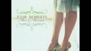 Julie Roberts ~ Chasin&#39; Whiskey