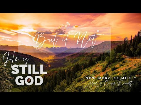 But if Not - Single Release (He is Still God)