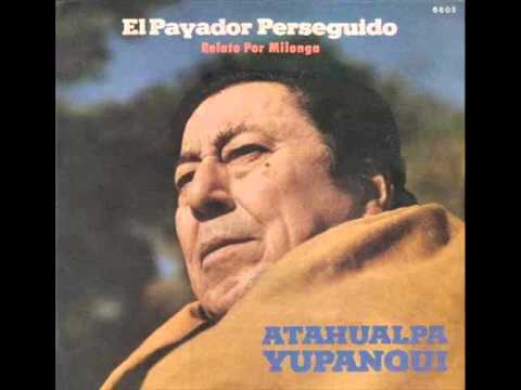 Atahualpa Yupanqui - El Payador Perseguido - Relato Por Milonga