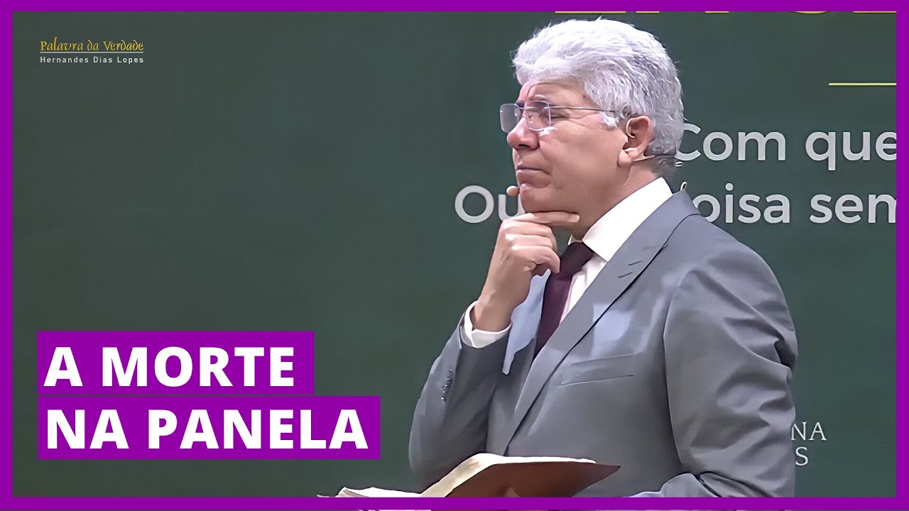 MORTE NA PANELA - Hernandes Dias Lopes