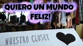 Nuestro Closet, cap. 1. Quiero un mundo feliz!