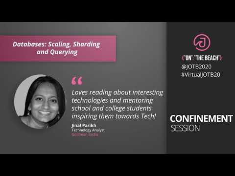 Databases: Scaling, Sharding and Querying - Jinal Parikh - Confinement Session