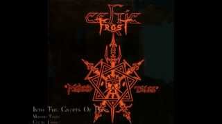 Celtic frost - Into The Cryps Of Rays
