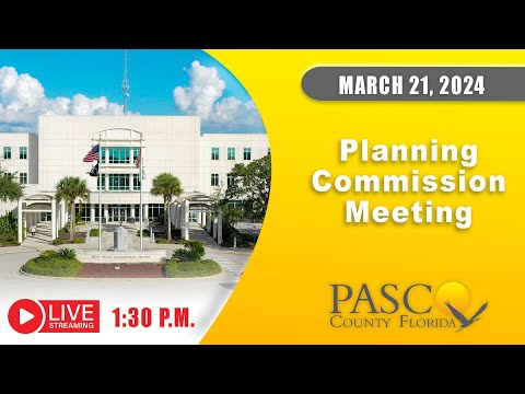 3.21.24 Pasco County Planning Commission Meeting