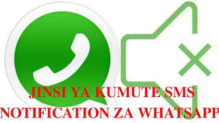 Download lagu JINSI YA KUMUTE SMS NOTIFICATIONS ZA WHATSAPP mp3