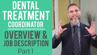 Dental Treatment Coordinator Overview and Job Description, Part I | Dental Practice Management Tip!