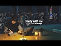 4-HOUR STUDY WITH ME🗼 / calm lofi music / 🏕️Cracking Fire / Tokyo at LATE NIGHT / with timer+bell