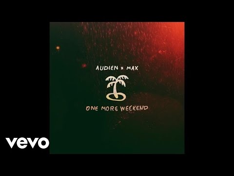 Audien, MAX - One More Weekend (Audio)
