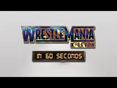 WrestleMania in 60 Seconds: WrestleMania X-Seven