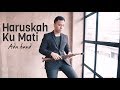 Haruskah Ku Mati - Ada Band (Saxophone Cover by Desmond Amos)