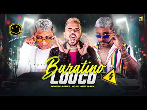 KEVIN DO RECIFE , NINO BLACK , MC G15 - BARATINO LOUCO