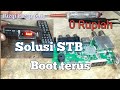 Cara Memperbaiki Set Top Box STB Mati Total Boot Terus