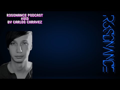 R3sonance Podcast #013 [Techno] - by Carlos Chravez