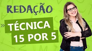 TÉCNICA DE REDAÇÃO 15 POR 5: Redação do ENEM em 1 hora - Profa. Pamba