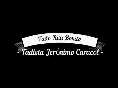 Fado Rita Bonita   Fadista Jerónimo Caracol