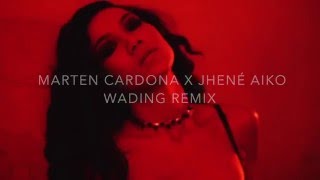 Wading - Jhené Aiko (Marten Cardona Remix)