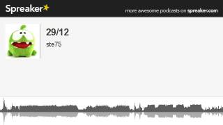 29/12 (parte 1 di 2, creato con Spreaker)