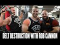 DELT Destruction ft. Rob Cannon | Ep.4