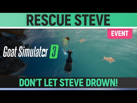 Goat Simulator 3 - Event - Rescue Steve - Don’t let Steve drown!