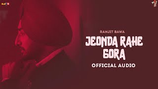 Jeonda Rahe Gora (Full Song)  Ranjit Bawa  Vinaypa