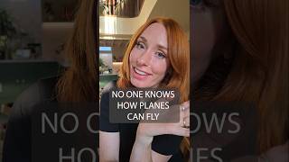 No one knows how planes can fly