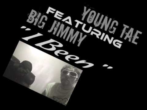 Young Tae- I Been feat. Big Jimmy