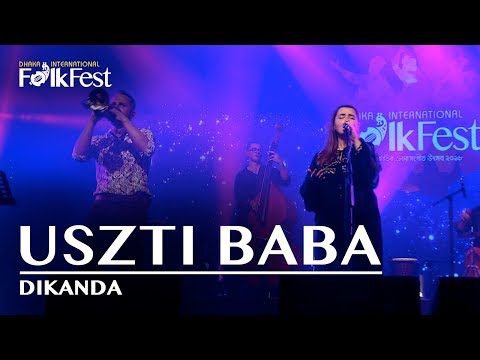 Uszti Baba by Dikanda | Dhaka International FolkFest 2018