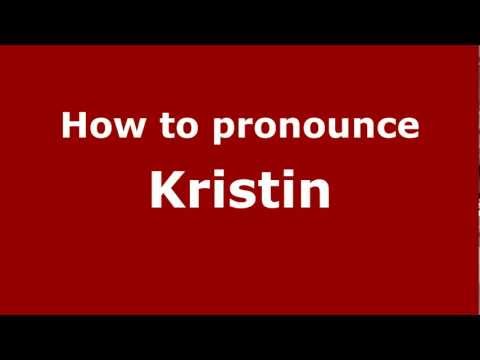 How to pronounce Kristin