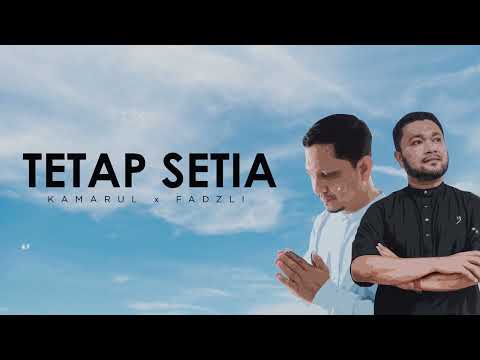 Kamarul ft. Fadzli Fareast - Tetap Setia (Official Lyric Video)