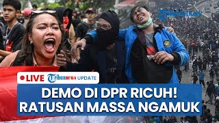 Ricuh! Aparat Bentrok dengan Ratusan Massa Demo di DPR hingga Teriakan & Umpatan Massa Menggema