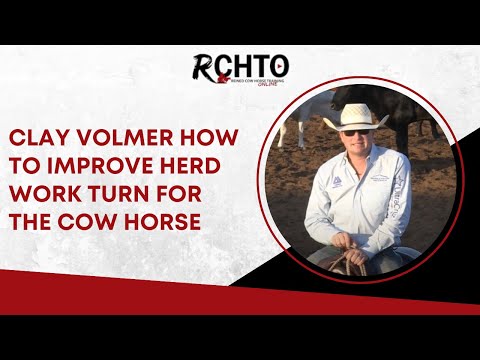 Clay Volmer How To Improve Herd Work Turn For The Cow Horse