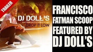 FRANCISCO & FATMAN SCOOP - Drop It Low - DJ Doll's [NEW R&B SONGS 2013]