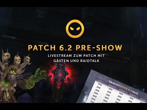 WoD Patch 6.2 Raidtalk #2 Klassen und Instanz Preview