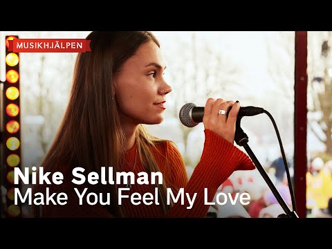 Nike Sellmar - Make You Feel My Love (cover) / Musikhjälpen 2022
