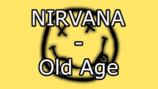 NIRVANA - Old Age (Lyric Video)