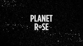 Planet Rose Documentary