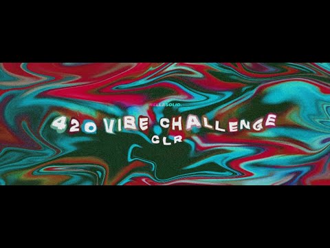 CLR • 420 Vibe Challenge