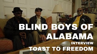 Toast To Freedom - Interview - Blind Boys of Alabama