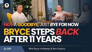 584 | Bryce Steps Back After 11 Years: Not a Goodbye, Just Bye For Now