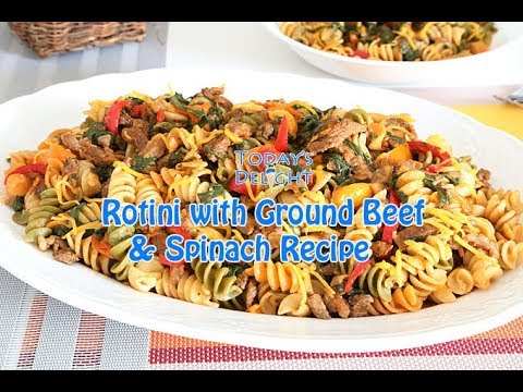 Rotini with Ground Beef & Spinach Recipe - Today's...