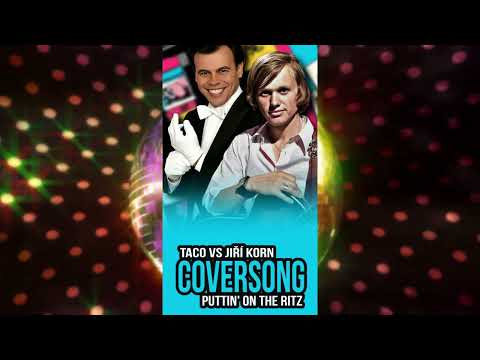 CoverSongs | Puttin' On the Ritz | Taco vs Jiří Korn